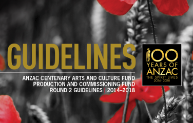 Anzac Centenary Arts and Culture Fund Production and Commissioning Fund 2014–2018—Round 2 Guidelines